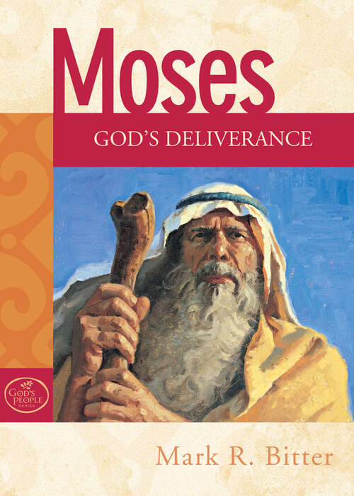 Book cover of Moses: God's Deliverance (God's People)