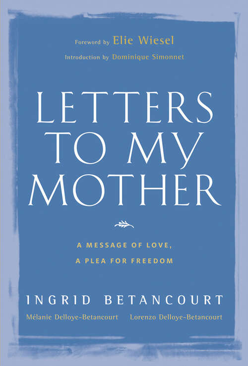 Book cover of Letters to My Mother: A Message of Love, A Plea for Freedom