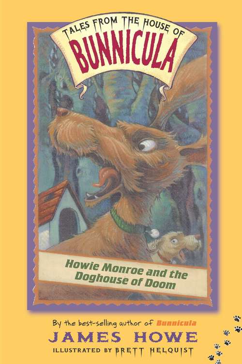 Book cover of Howie Monroe and the Doghouse of Doom: Tales From The House Of Bunnicula (Tales from the House of Bunnicula #3)