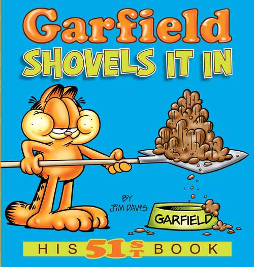 Book cover of Garfield Shovels It In: His 51st Book (Garfield #51)