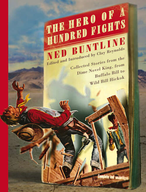 Book cover of The Hero of a Hundred Fights: Collected Stories from the Dime Novel King, from Buffalo Bill to Wild Bill Hickok