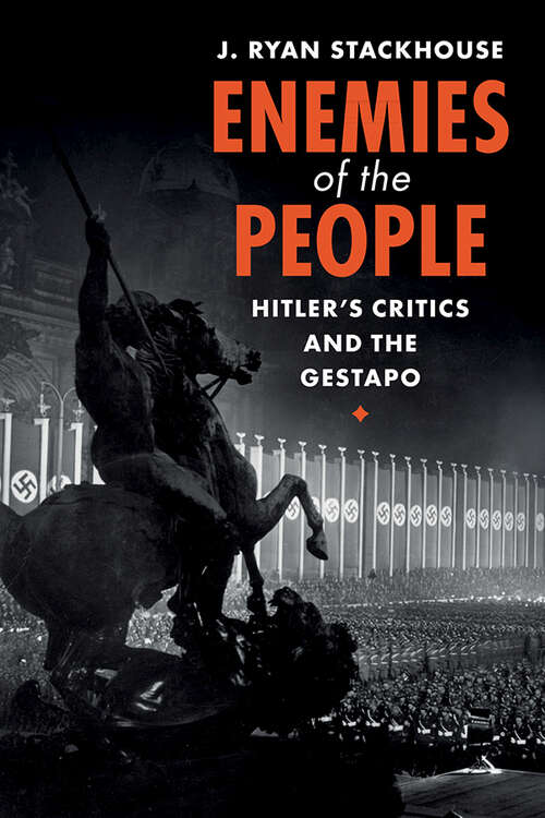 Book cover of Enemies of the People: Hitler's Critics and the Gestapo