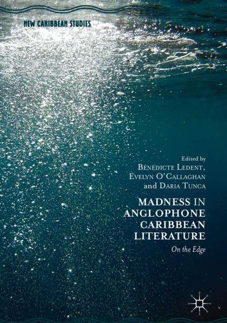 Book cover of Madness in Anglophone Caribbean Literature: On the Edge (1st ed. 2018) (New Caribbean Studies)