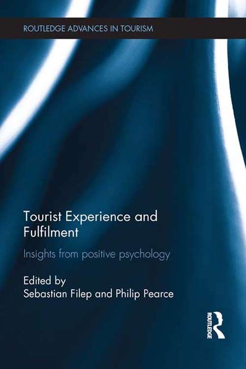Book cover of Tourist Experience and Fulfilment: Insights from Positive Psychology (Advances in Tourism)