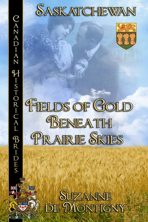 Book cover of Fields of Gold Beneath Prairie Skies: Canadian Historical Brides (Canadian Historical Brides #6)