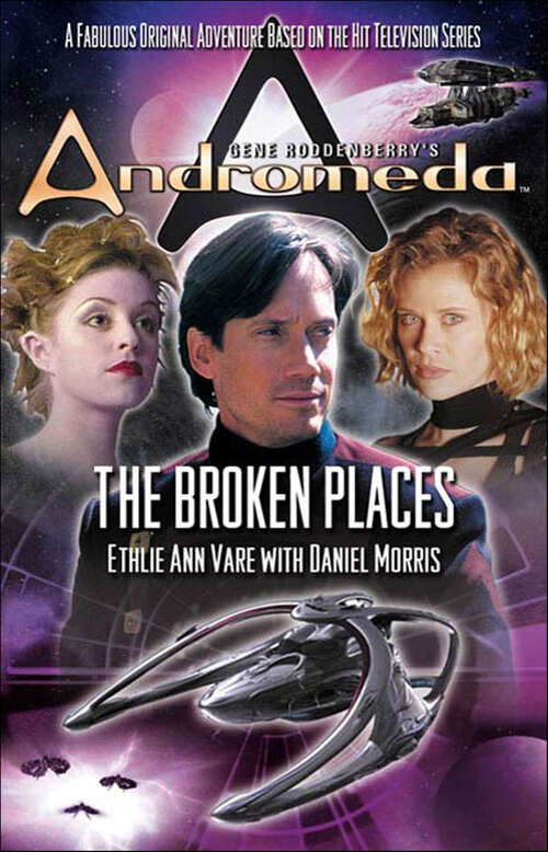 Book cover of Gene Roddenberry's Andromeda: The Broken Places (Gene Roddenberry's Andromeda #2)