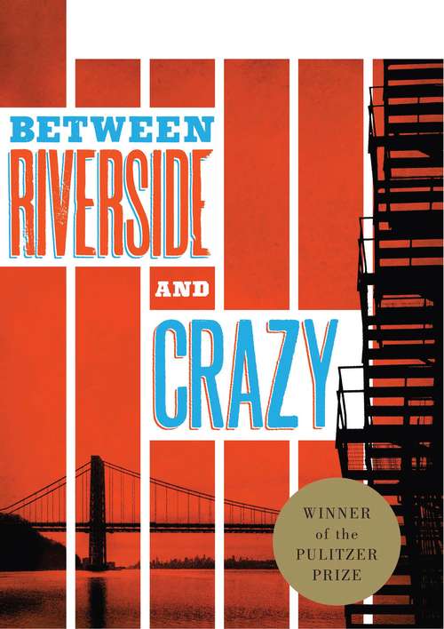 Book cover of Between Riverside and Crazy