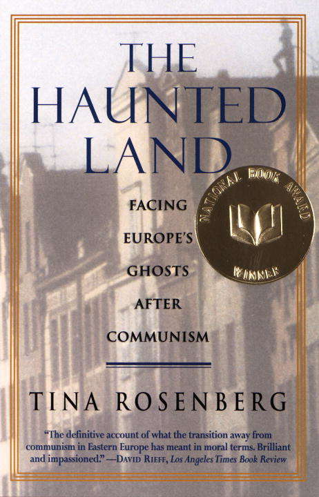 Book cover of The Haunted Land: Facing Europe's Ghosts After Communism