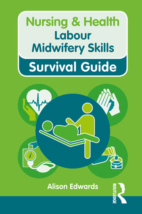 Book cover of Nursing & Health Survival Guide: Labour Midwifery Skills