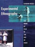 Book cover of Experimental Ethnography: The Work of Film in the Age of Video