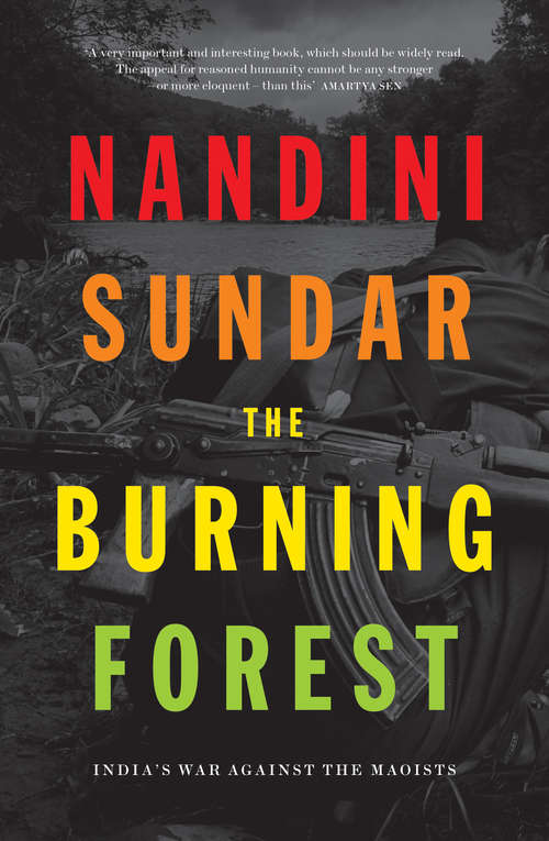 Book cover of The Burning Forest: India's War Against the Maoists