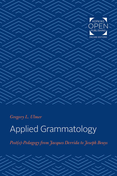 Book cover of Applied Grammatology: Post(e)-Pedagogy from Jacques Derrida to Joseph Beuys