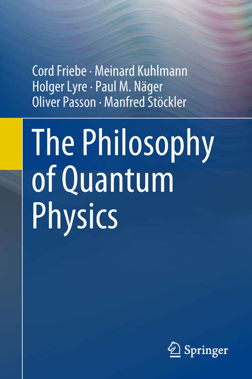Book cover of The Philosophy of Quantum Physics