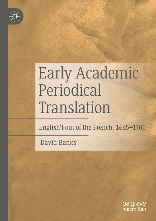 Book cover of Early Academic Periodical Translation: English't out of the French, 1665-1700