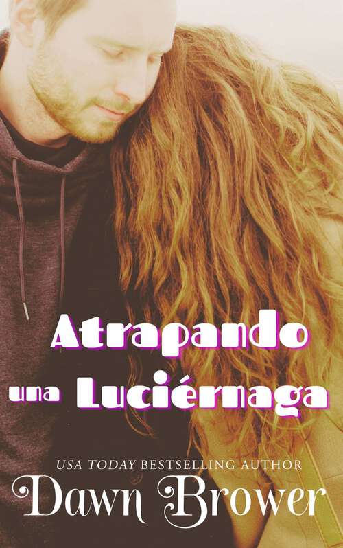 Book cover of Atrapando una luciérnaga: SPARKLE CITY, LIBRO DOS