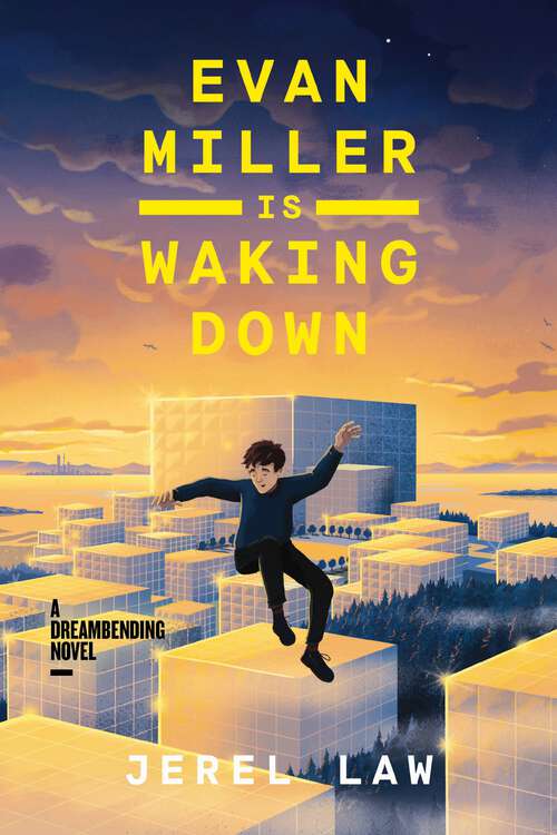 Book cover of Evan Miller Is Waking Down: A Dreambending Novel