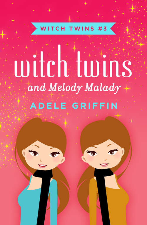 Book cover of Witch Twins and Melody Malady (Digital Original) (Witch Twins #3)