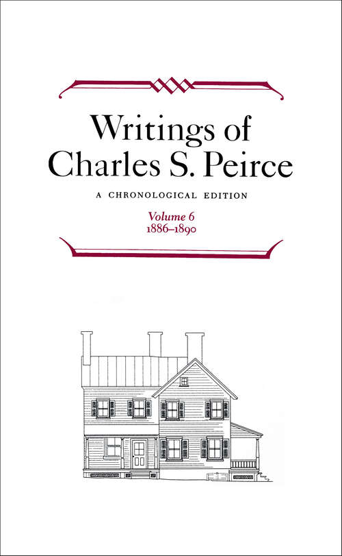 Book cover of Writings of Charles S. Peirce: A Chronological Edition (Writings of Charles S. Peirce)