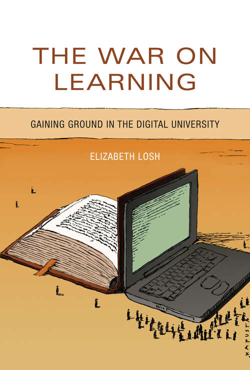 Book cover of The War on Learning: Gaining Ground in the Digital University (The\mit Press Ser.)