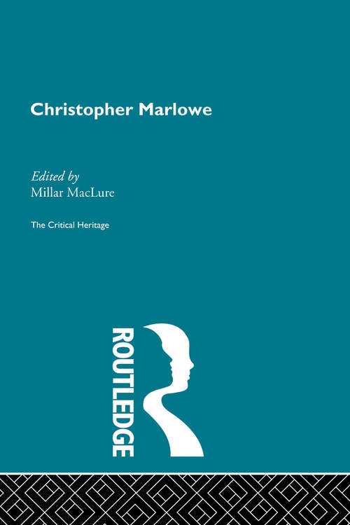 Book cover of Christopher Marlowe: The Critical Heritage (Critical Heritage Ser.)