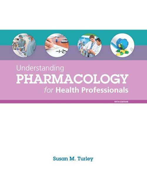 Book cover of Understanding Pharmacology For Health Professionals (Fifth Edition)