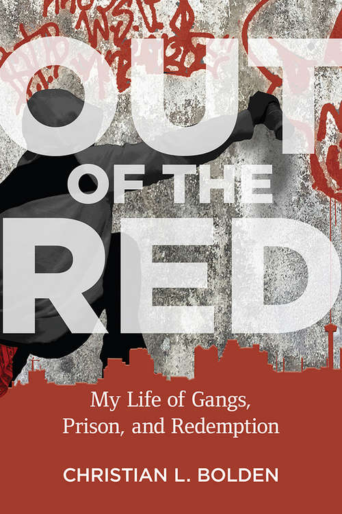 Book cover of Out of the Red: My Life of Gangs, Prison, and Redemption (Critical Issues in Crime and Society)