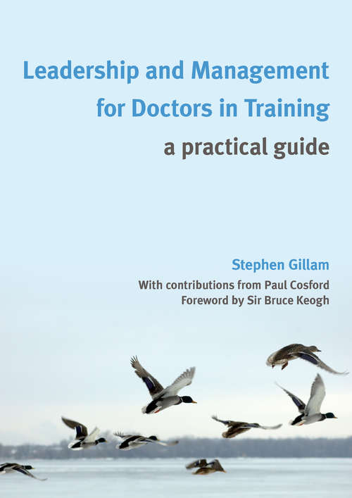 Book cover of Leadership and Management for Doctors in Training: A Practical Guide (Radcliffe Ser.)