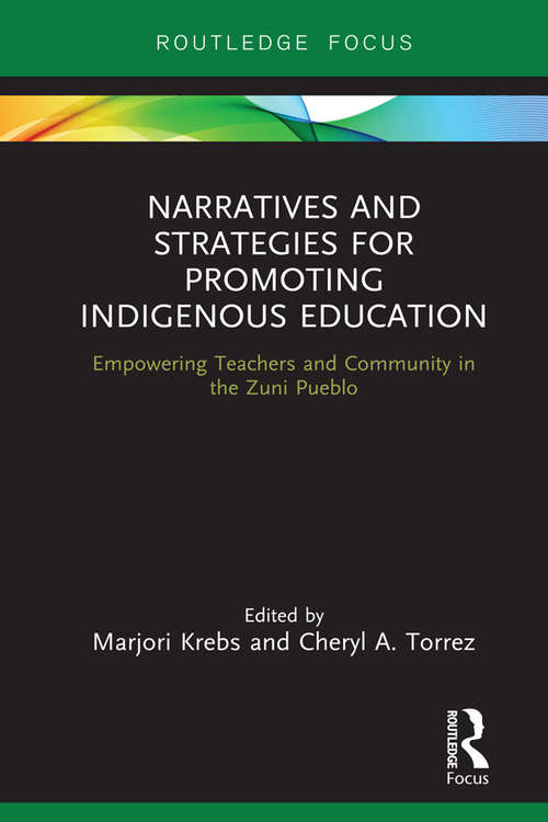 Book cover of Narratives and Strategies for Promoting Indigenous Education: Empowering Teachers and Community in the Zuni Pueblo