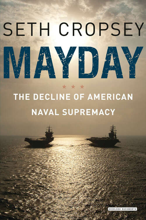 Book cover of Mayday: The Decline of American Naval Supremacy