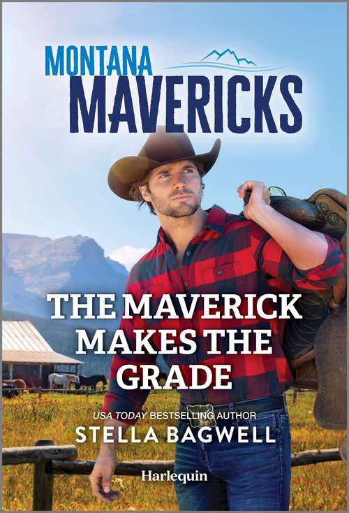 Book cover of The Maverick Makes the Grade (Original) (Montana Mavericks: The Trail to Tenacity #2)