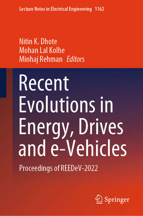 Book cover of Recent Evolutions in Energy, Drives and e-Vehicles: Proceedings of REEDeV-2022 (2024) (Lecture Notes in Electrical Engineering #1162)