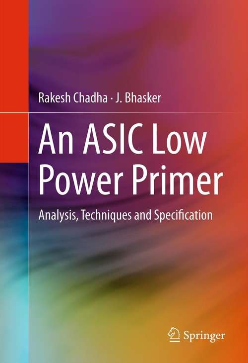 Book cover of An ASIC Low Power Primer: Analysis, Techniques and Specification