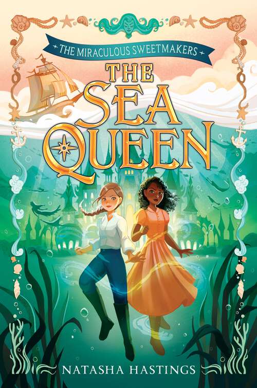 Book cover of The Miraculous Sweetmakers #2: The Sea Queen