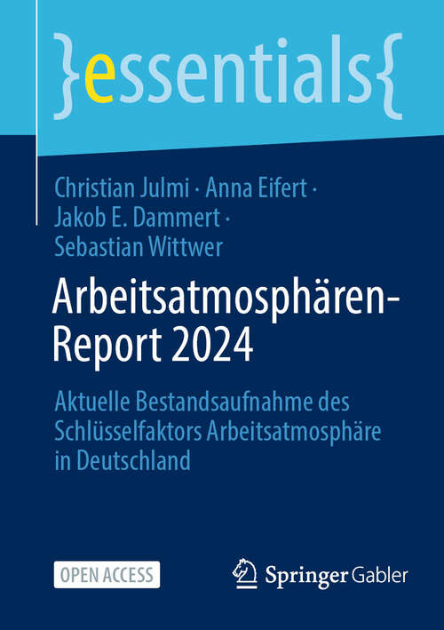 Book cover of Arbeitsatmosphären-Report 2024: Aktuelle Bestandsaufnahme des Schlüsselfaktors Arbeitsatmosphäre in Deutschland (2024) (essentials)