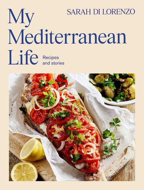 Book cover of My Mediterranean Life: Recipes and stories