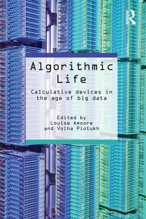 Book cover of Algorithmic Life: Calculative Devices in the Age of Big Data