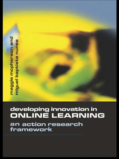 Book cover of Developing Innovation in Online Learning: An Action Research Framework (Open and Flexible Learning Series)