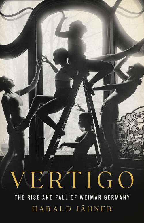 Book cover of Vertigo: The Rise and Fall of Weimar Germany