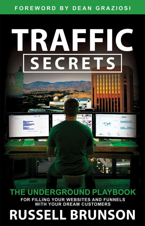 Book cover of Traffic Secrets: The Underground Playbook for Filling Your Websites and Funnels with Your Dream Customers