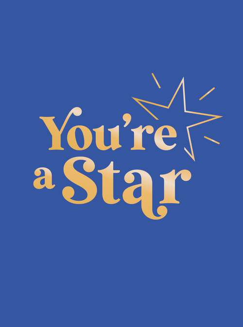 Book cover of You're a Star: Quotes and Statements to Make You Shine