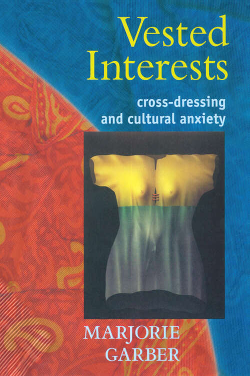 Book cover of Vested Interests: Cross-dressing and Cultural Anxiety