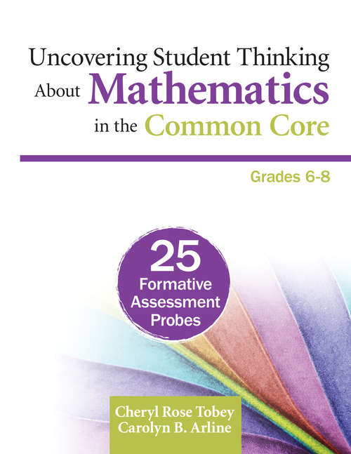 Book cover of Uncovering Student Thinking About Mathematics in the Common Core, Grades 6-8: 25 Formative Assessment Probes