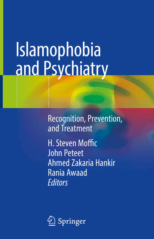 Book cover of Islamophobia and Psychiatry: Recognition, Prevention, And Treatment