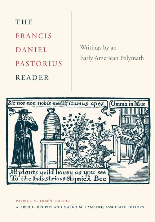 Book cover of The Francis Daniel Pastorius Reader: Writings by an Early American Polymath (Max Kade Research Institute: Germans Beyond Europe)