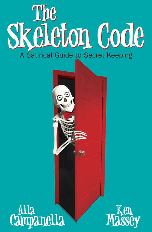 Book cover of The Skeleton Code: A Satirical Guide to Secret Keeping