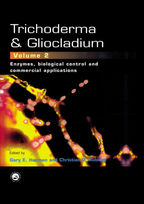 Book cover of Trichoderma And Gliocladium, Volume 2: Enzymes, Biological Control and commercial applications