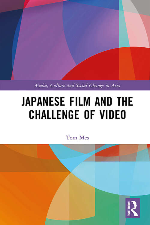 Book cover of Japanese Film and the Challenge of Video (Media, Culture and Social Change in Asia)