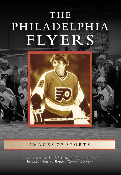 Book cover of Philadelphia Flyers, The (Images of Sports)