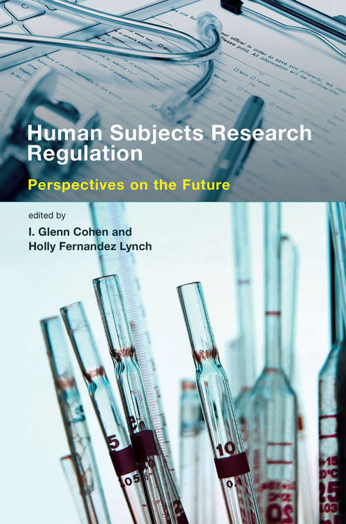 Book cover of Human Subjects Research Regulation: Perspectives on the Future (Basic Bioethics)