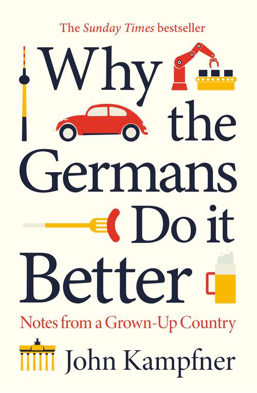 Book cover of Why the Germans Do it Better: Notes from a Grown-Up Country